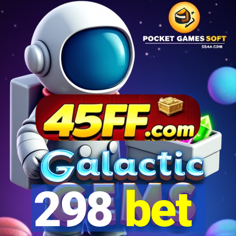 298 bet
